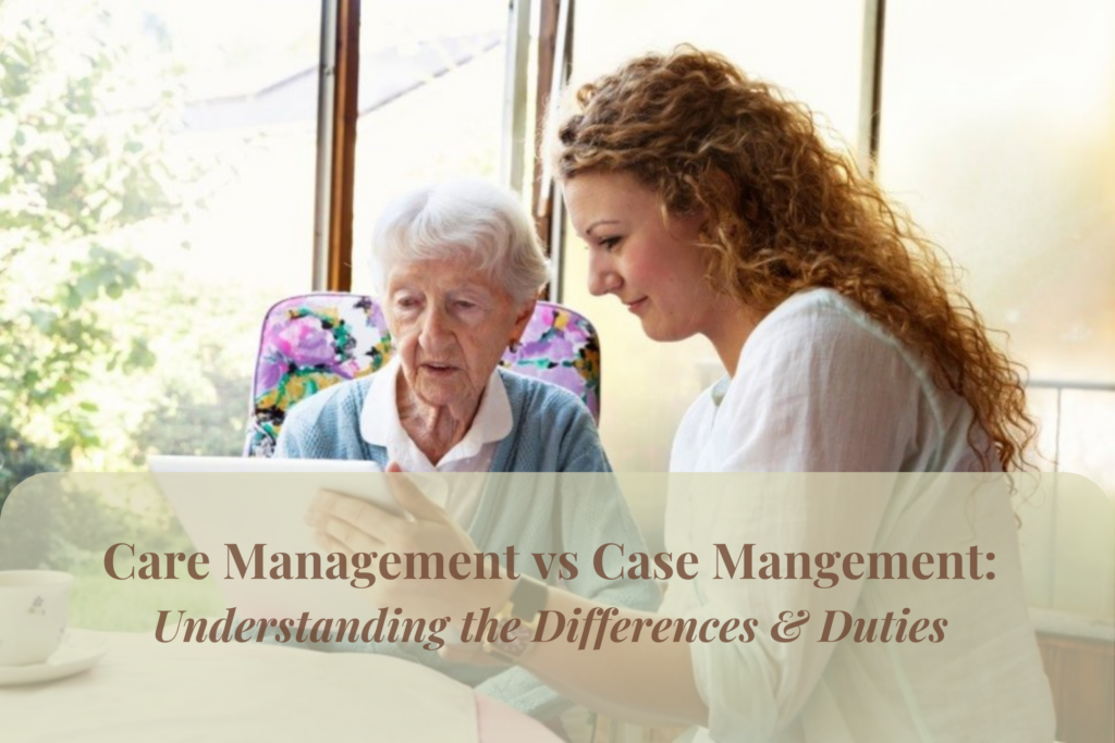 Care Managers Vs. Case Managers: Understanding Differences And Duties ...